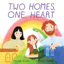 Image for "Two Homes, One Heart"