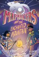 Image for "Mapmakers and the Enchanted Mountain"