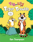 Image for "Tiger Trouble (Tig and Lily Book 1)"