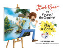 Image for "Bob Ross and Peapod the Squirrel Play a Game"