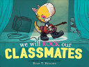 Image for "We Will Rock Our Classmates"