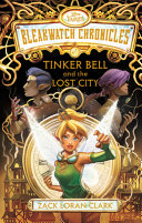 Image for "Bleakwatch Chronicles: Tinker Bell and the Lost City"