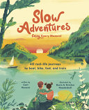 Image for "Slow Adventures: Enjoy Every Moment"