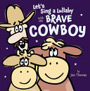Image for "Let&#039;s Sing a Lullaby with the Brave Cowboy"
