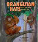 Image for "Orangutan Hats and Other Tools Animals Use"