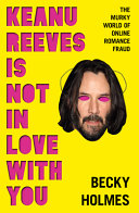 Image for "Keanu Reeves Is Not in Love with You"