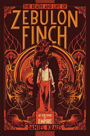 Image for "The Death and Life of Zebulon Finch, Volume One"