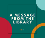 A Message From the Library